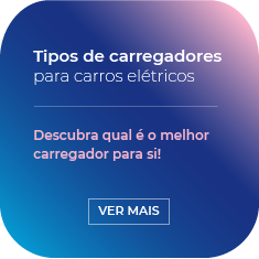 Tipos de carregadores para carros elétricos